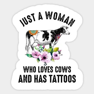 Just A Woman Who Loves Cows And Has Tattoos Sticker